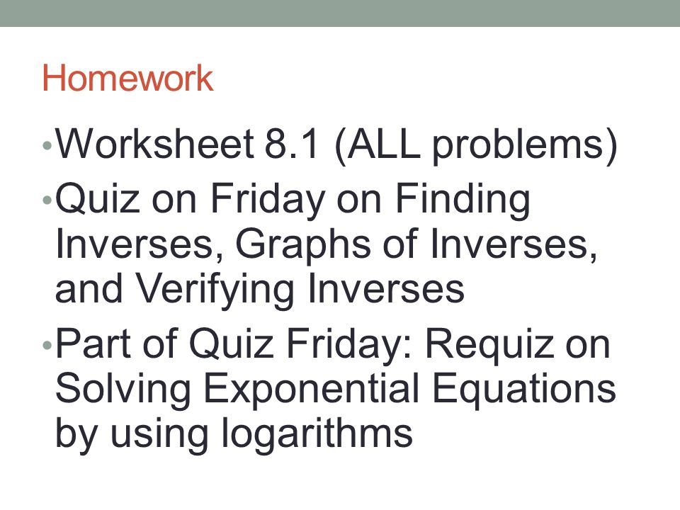 Unit 8 Function Operations Lesson 1 Day 03 29 16 Honors Friday On Finding Inverses Graphs Of And Verifying Part Quiz Requiz Solving Exponential Equations By Using Logarithms