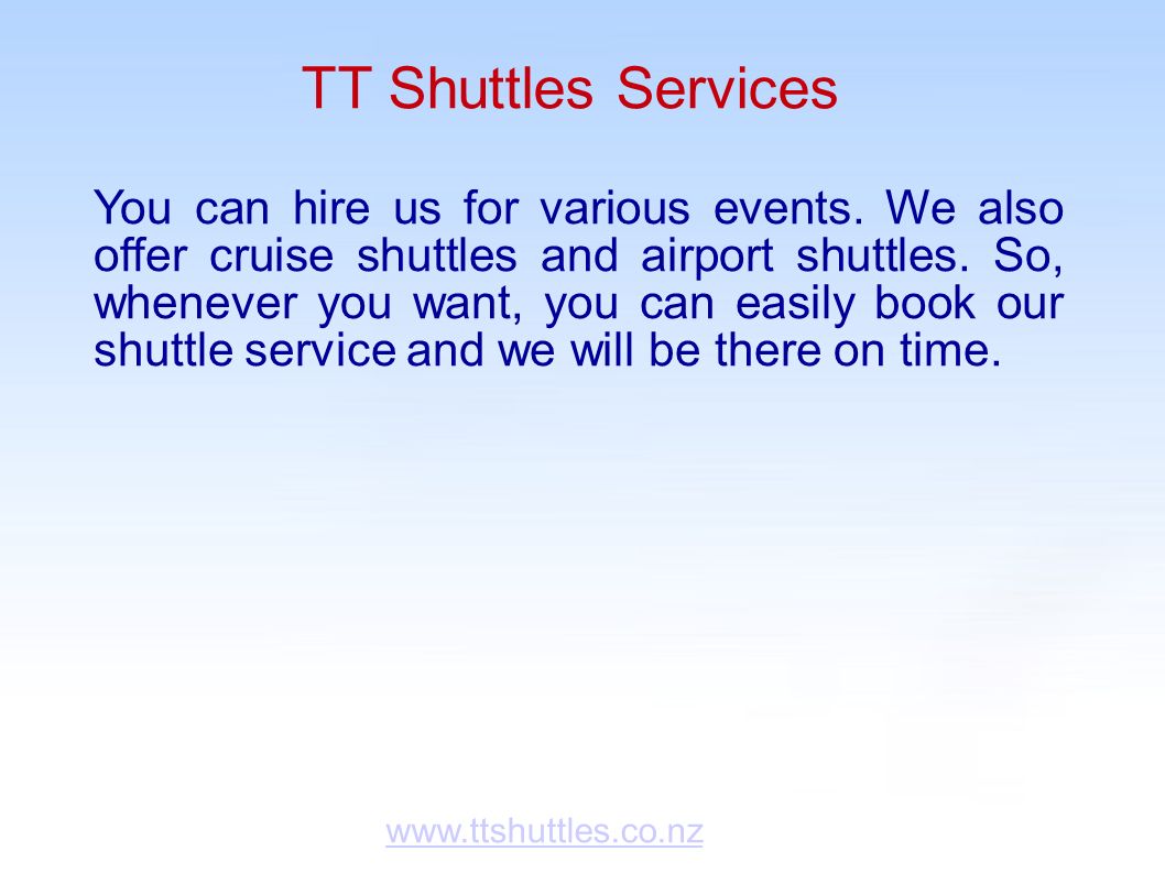 TT Shuttles Services You can hire us for various events.
