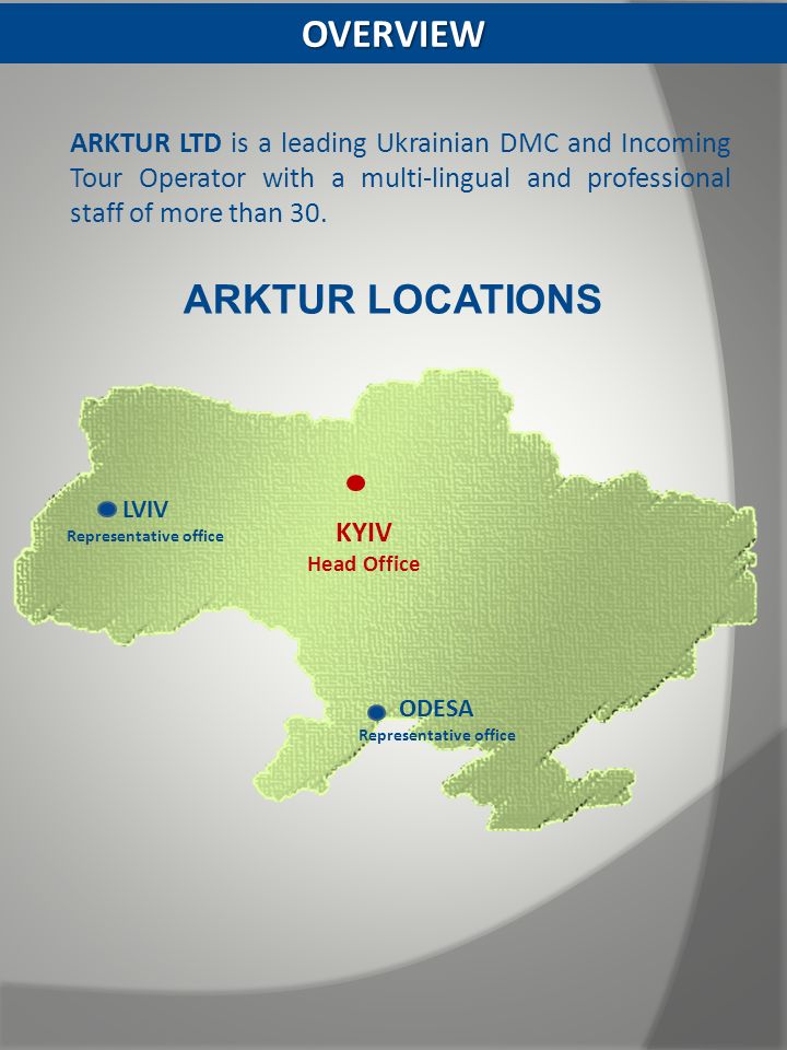 ARKTUR LTD is a leading Ukrainian DMC and Incoming Tour Operator with a multi-lingual and professional staff of more than 30.