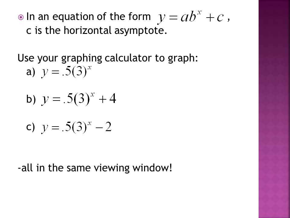 Def Asymptote A Boundary Line Graph Cannot Cross Note In An Equation Of The Form C Is Horizontal Asymptote