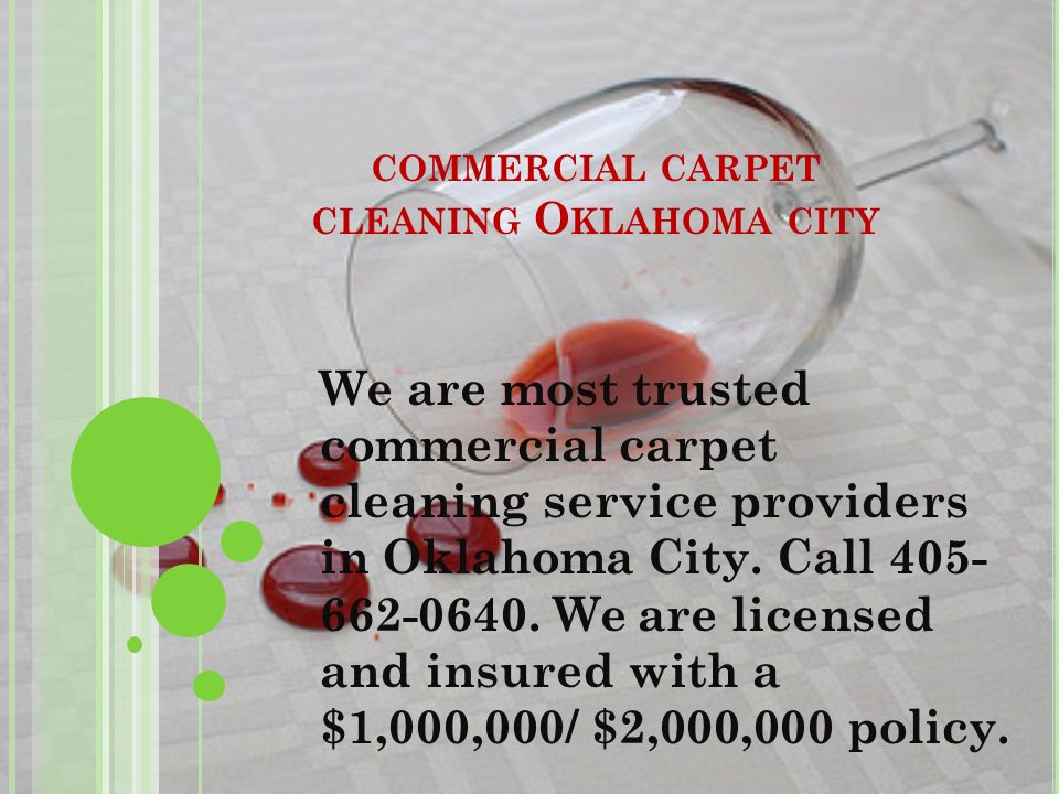 COMMERCIAL CARPET CLEANING O KLAHOMA CITY We are most trusted commercial carpet cleaning service providers in Oklahoma City.