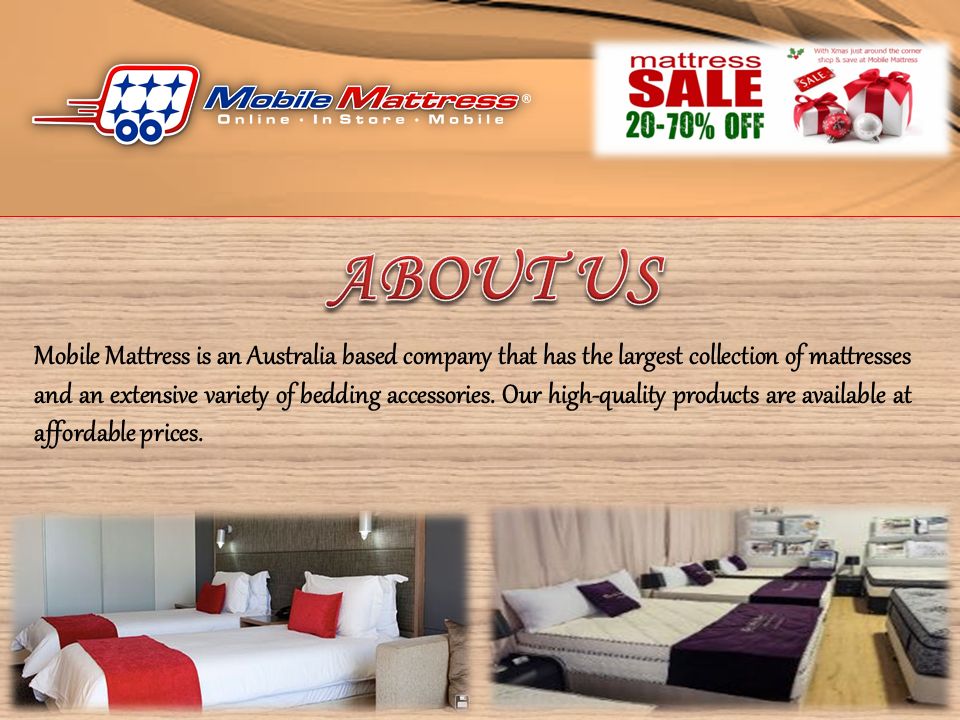 Mobile Mattress is an Australia based company that has the largest collection of mattresses and an extensive variety of bedding accessories.