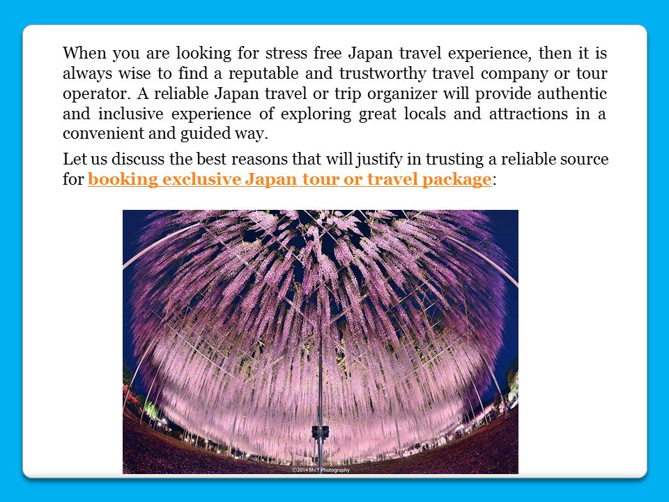 When you are looking for stress free Japan travel experience, then it is always wise to find a reputable and trustworthy travel company or tour operator.