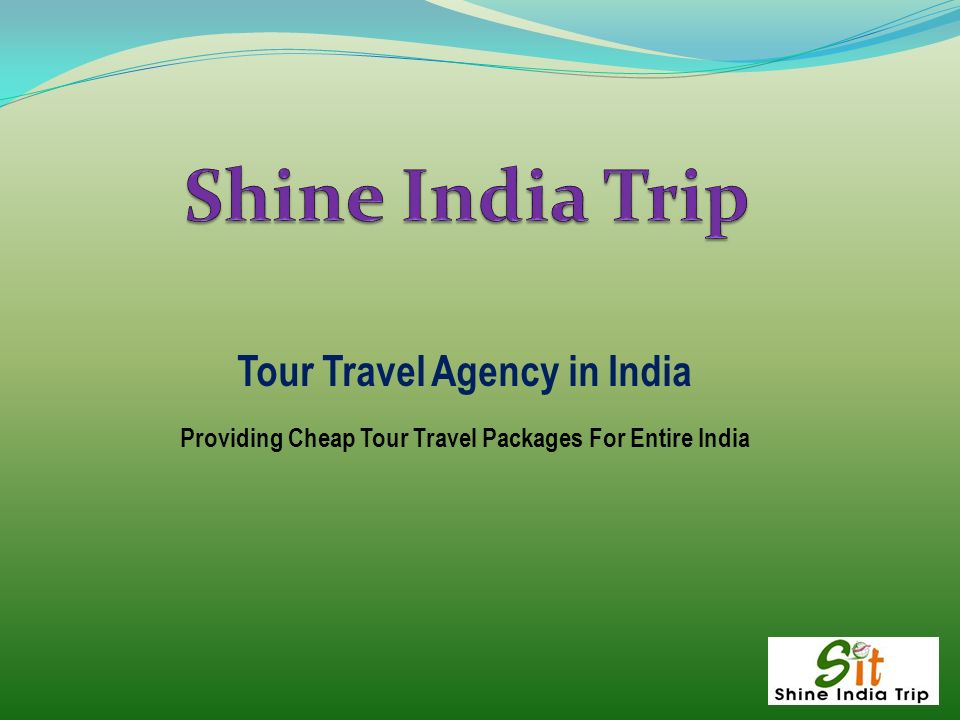Tour Travel Agency in India Providing Cheap Tour Travel Packages For Entire India