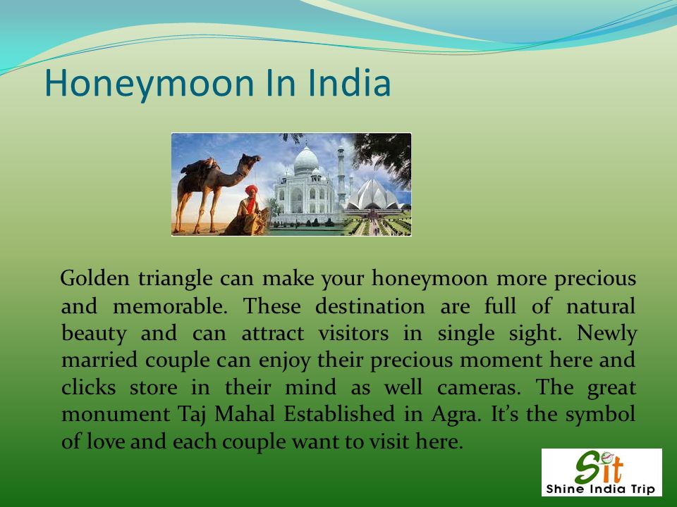 Honeymoon In India Golden triangle can make your honeymoon more precious and memorable.