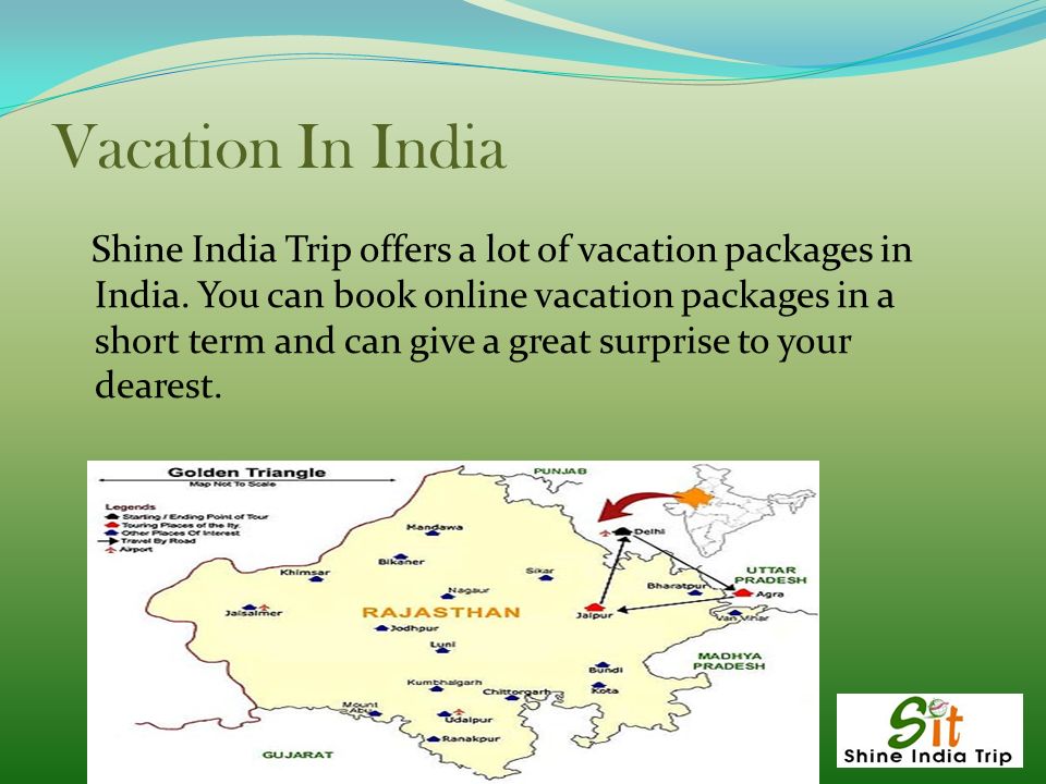 Vacation In India Shine India Trip offers a lot of vacation packages in India.