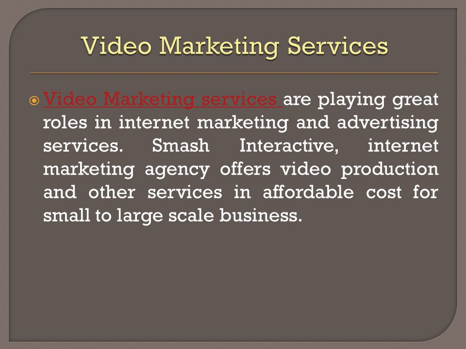  Video Marketing services are playing great roles in internet marketing and advertising services.