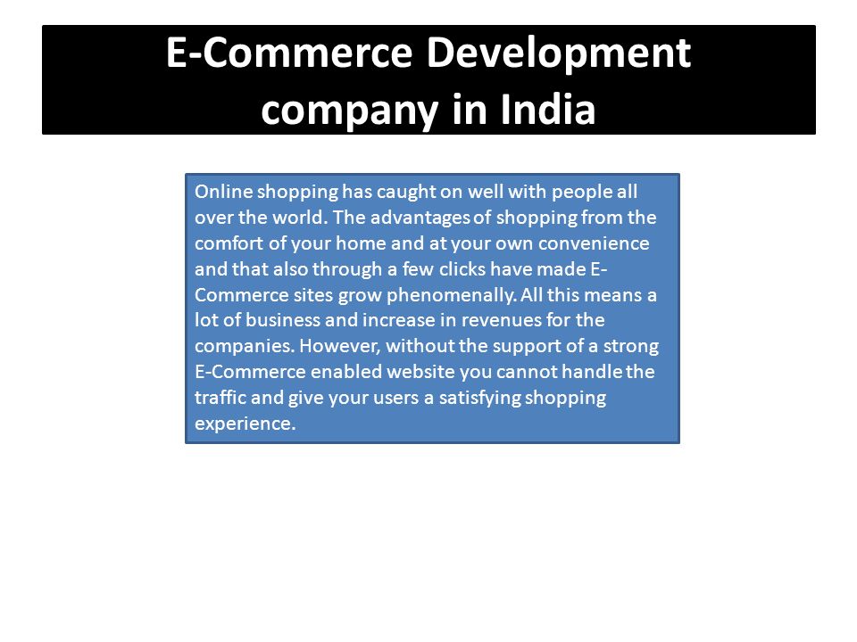 E-Commerce Development company in India Online shopping has caught on well with people all over the world.