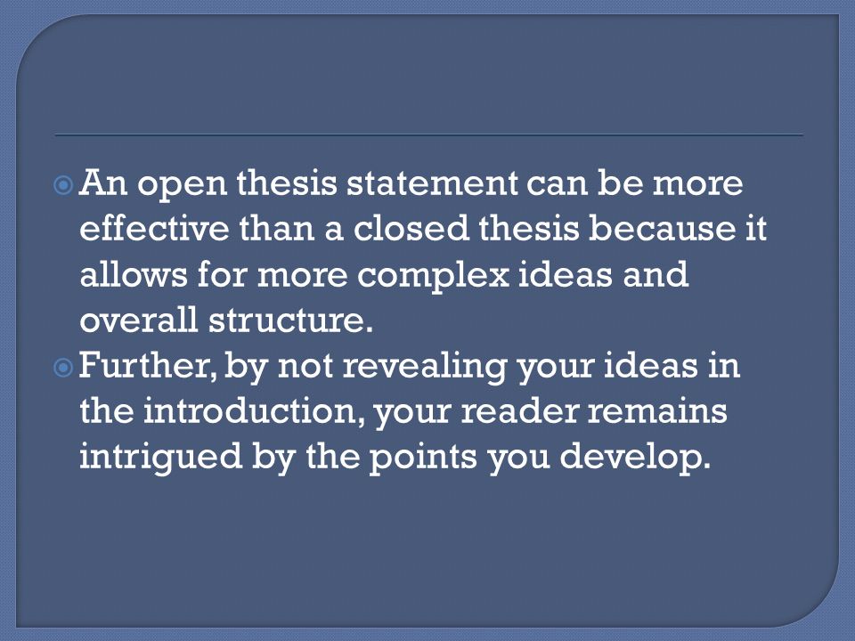What is the difference between an open and closed thesis statement