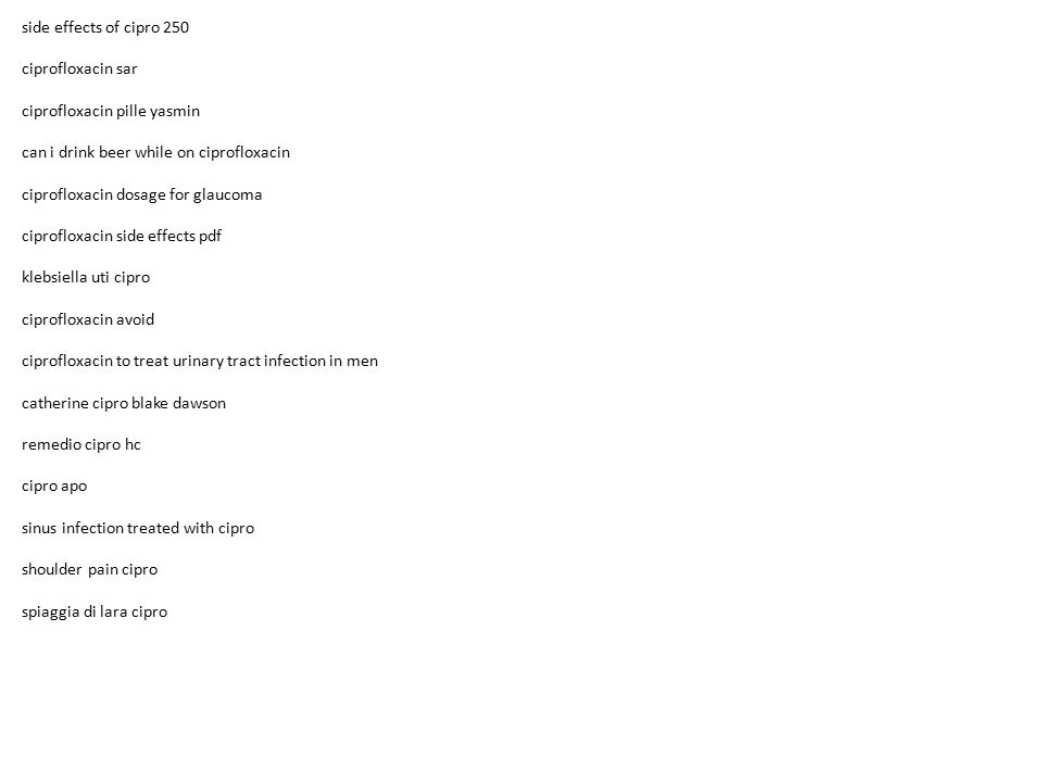Cipro And Alcohol Side Effects