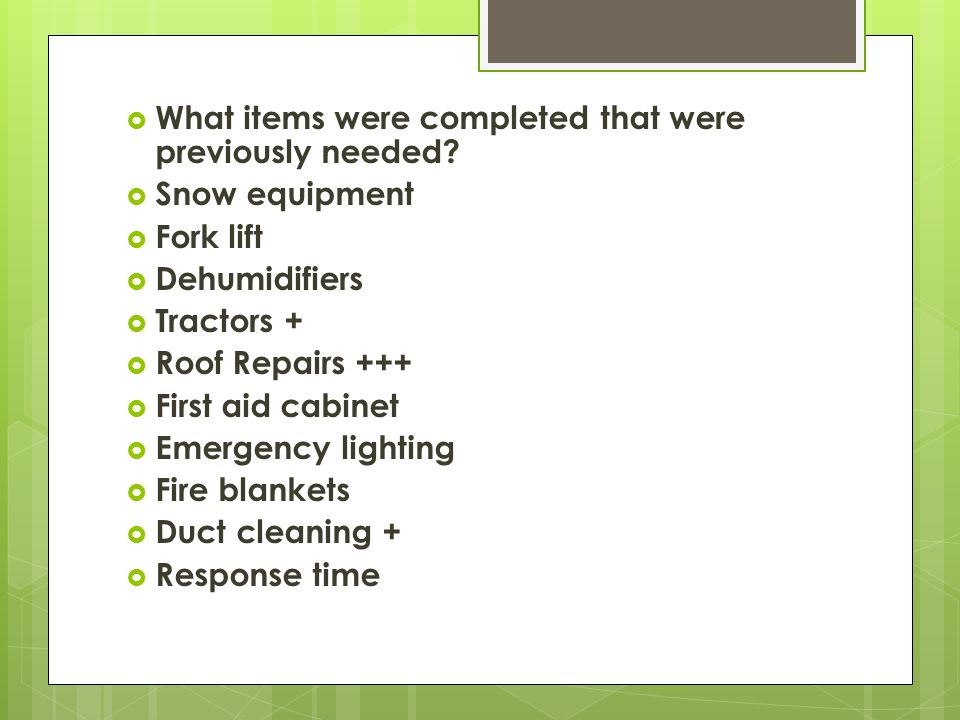  What items were completed that were previously needed.