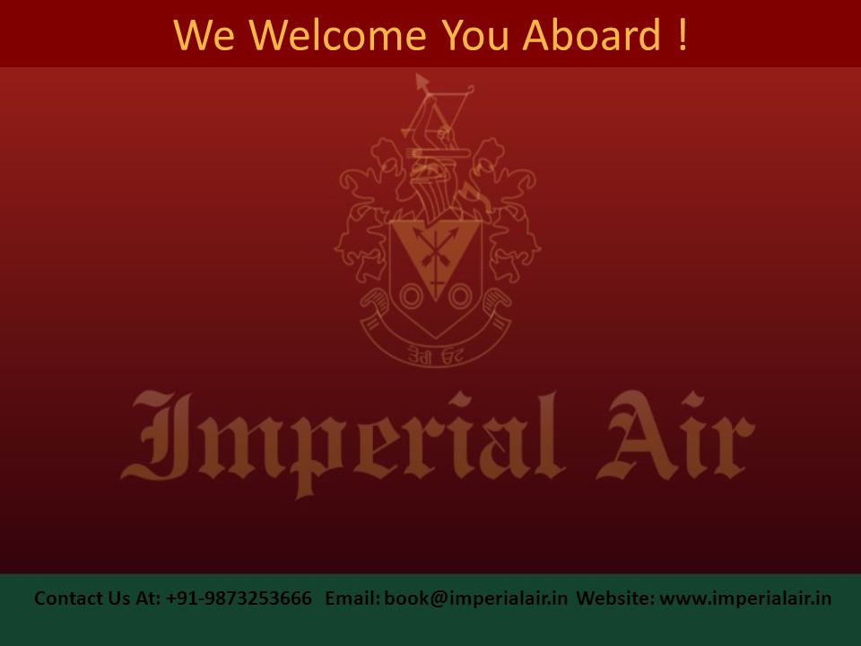 We Welcome You Aboard .