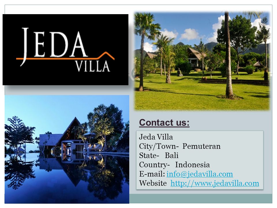 Jeda Villa City/Town- Pemuteran State- Bali Country- Indonesia   Website   Jeda Villa City/Town- Pemuteran State- Bali Country- Indonesia   Website   Contact us: