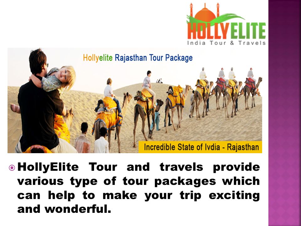 HollyElite Tour and travels provide various type of tour packages which can help to make your trip exciting and wonderful.