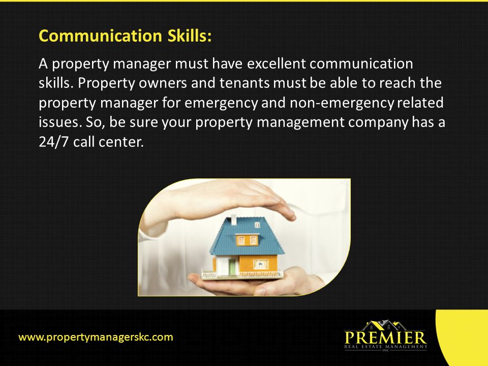 Communication Skills: A property manager must have excellent communication skills.