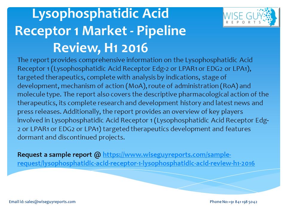 Lysophosphatidic Acid Receptor 1 Market - Pipeline Review, H The report provides comprehensive information on the Lysophosphatidic Acid Receptor 1 (Lysophosphatidic Acid Receptor Edg-2 or LPAR1 or EDG2 or LPA1), targeted therapeutics, complete with analysis by indications, stage of development, mechanism of action (MoA), route of administration (RoA) and molecule type.
