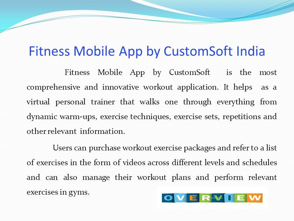 Fitness Mobile App by CustomSoft India Fitness Mobile App by CustomSoft is the most comprehensive and innovative workout application.