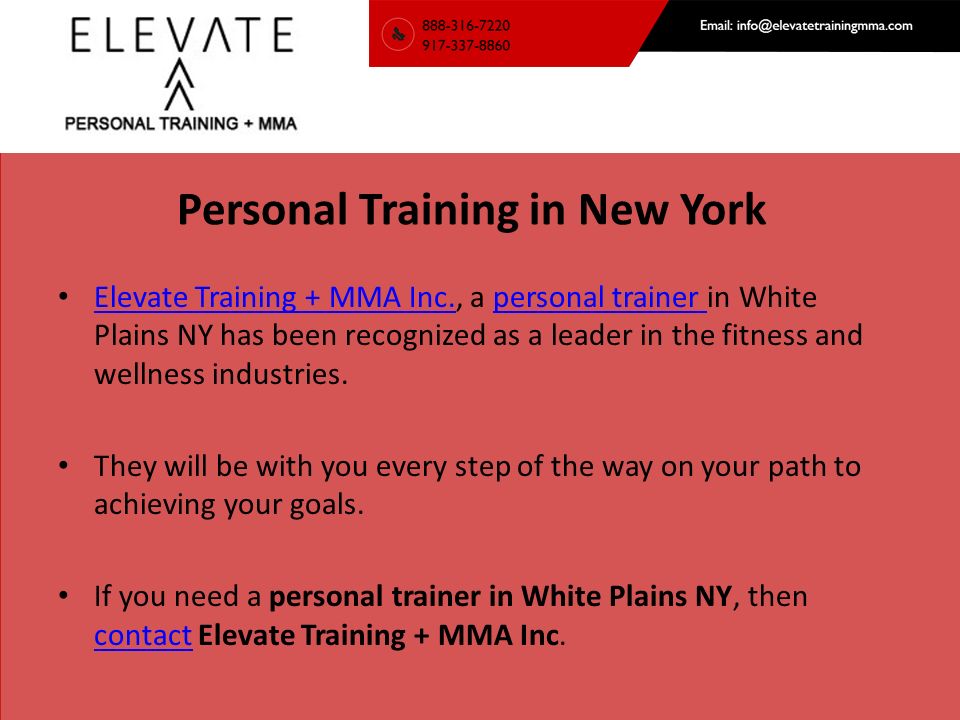 Personal Training in New York Elevate Training + MMA Inc., a personal trainer in White Plains NY has been recognized as a leader in the fitness and wellness industries.