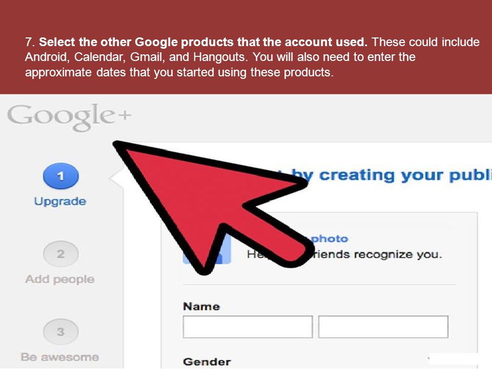 7. Select the other Google products that the account used.