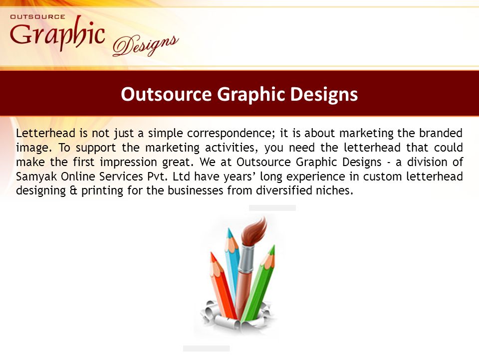 Outsource Graphic Designs Letterhead is not just a simple correspondence; it is about marketing the branded image.