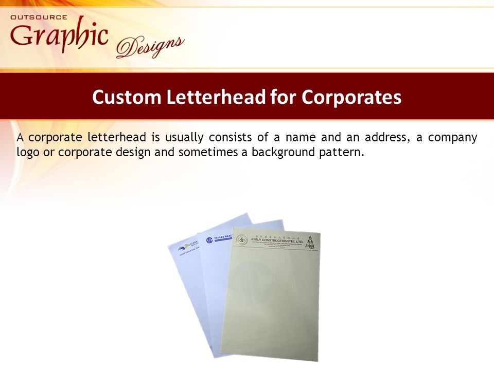 Custom Letterhead for Corporates A corporate letterhead is usually consists of a name and an address, a company logo or corporate design and sometimes a background pattern.