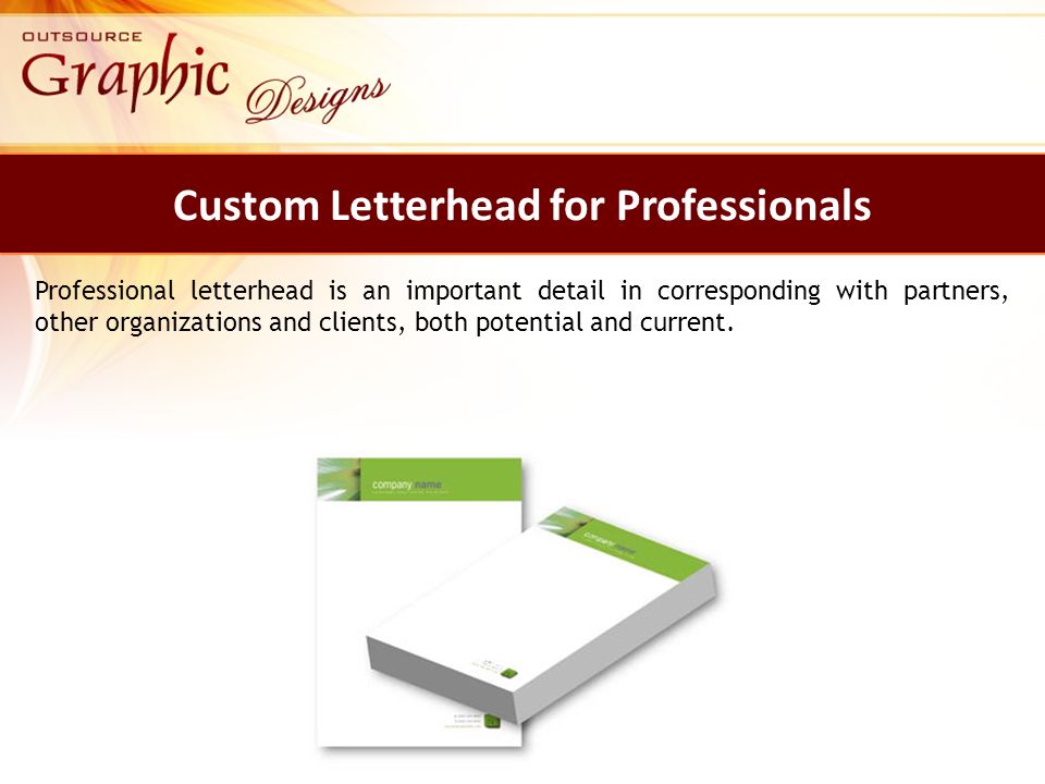 Custom Letterhead for Professionals Professional letterhead is an important detail in corresponding with partners, other organizations and clients, both potential and current.