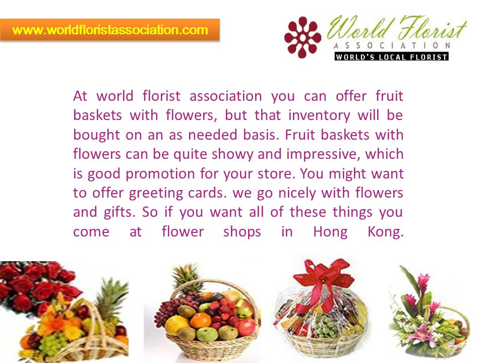 At world florist association you can offer fruit baskets with flowers, but that inventory will be bought on an as needed basis.