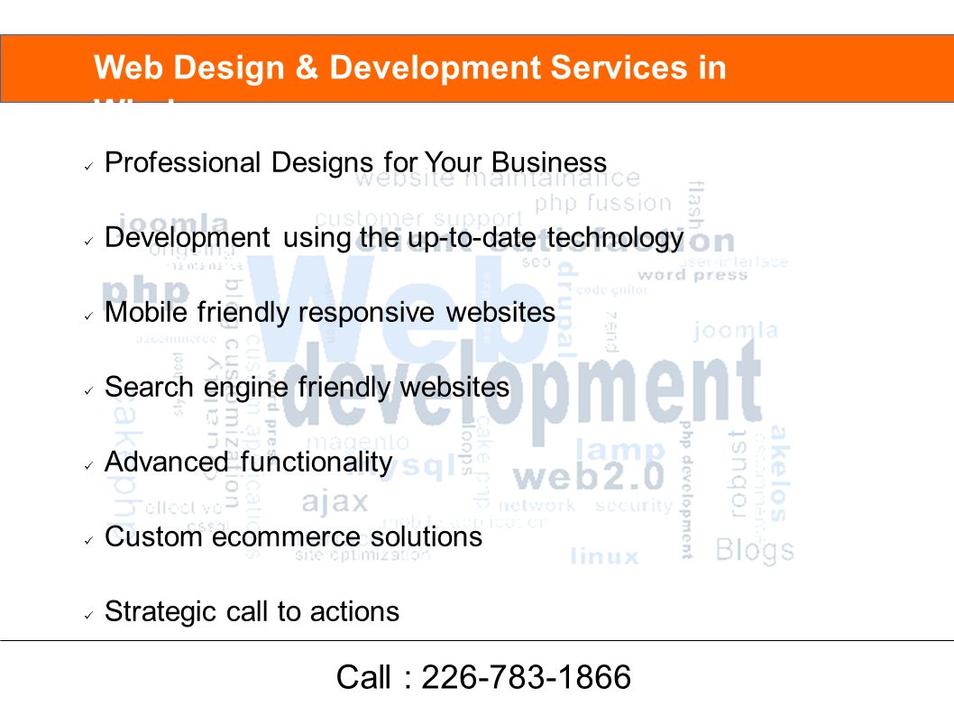 Professional Designs for Your Business Development using the up-to-date technology Mobile friendly responsive websites Search engine friendly websites Advanced functionality Custom ecommerce solutions Strategic call to actions Web Design & Development Services in Windsor Call :
