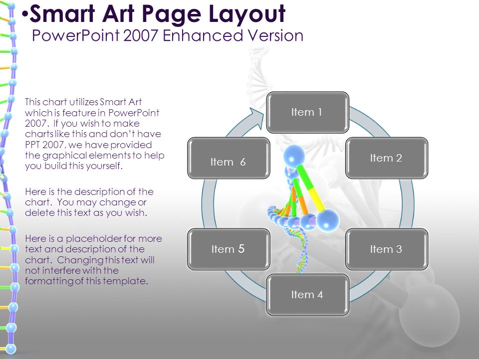 This chart utilizes Smart Art which is feature in PowerPoint 2007.