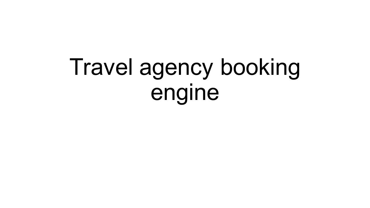 Travel agency booking engine