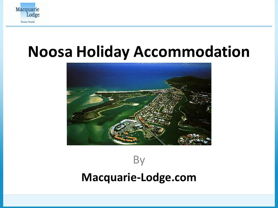 Noosa Holiday Accommodation By Macquarie-Lodge.com