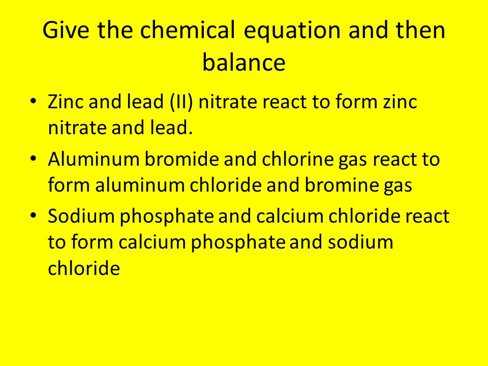 chemical reactions objectives 1 write a word equation 2 write a zinc and lead ii nitrate react to form zinc nitrate and lead