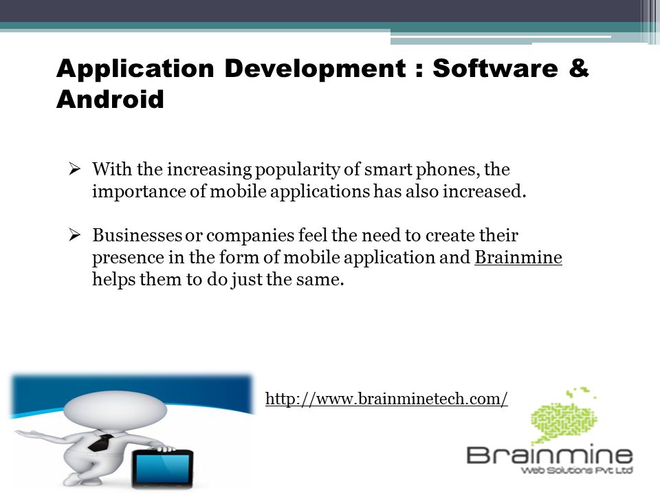 Application Development : Software & Android  With the increasing popularity of smart phones, the importance of mobile applications has also increased.