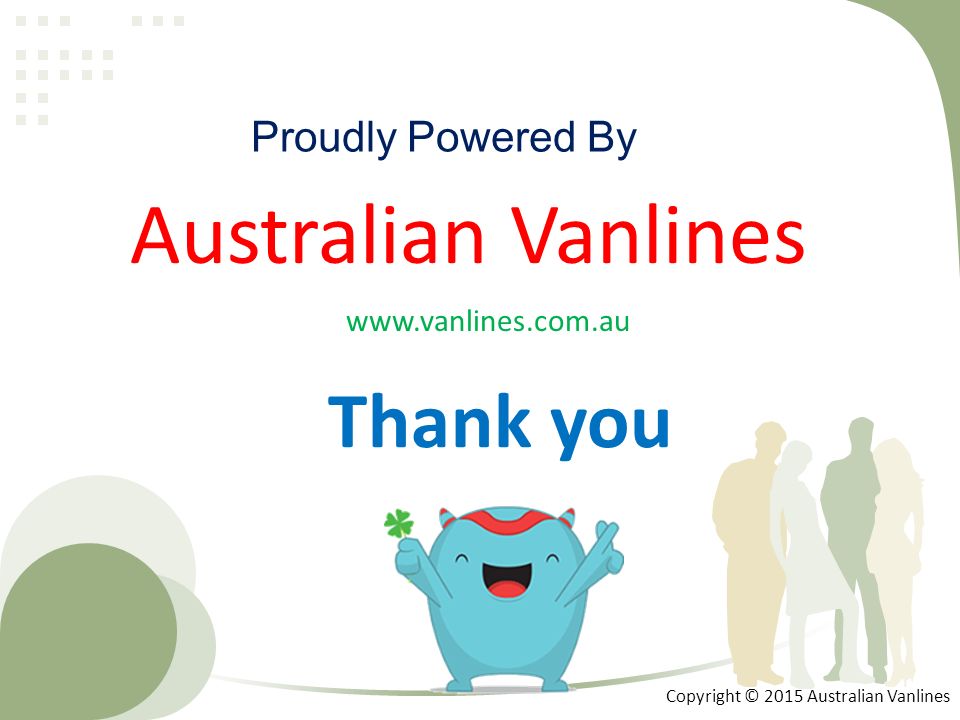 Thank you Proudly Powered By Australian Vanlines   Copyright © 2015 Australian Vanlines