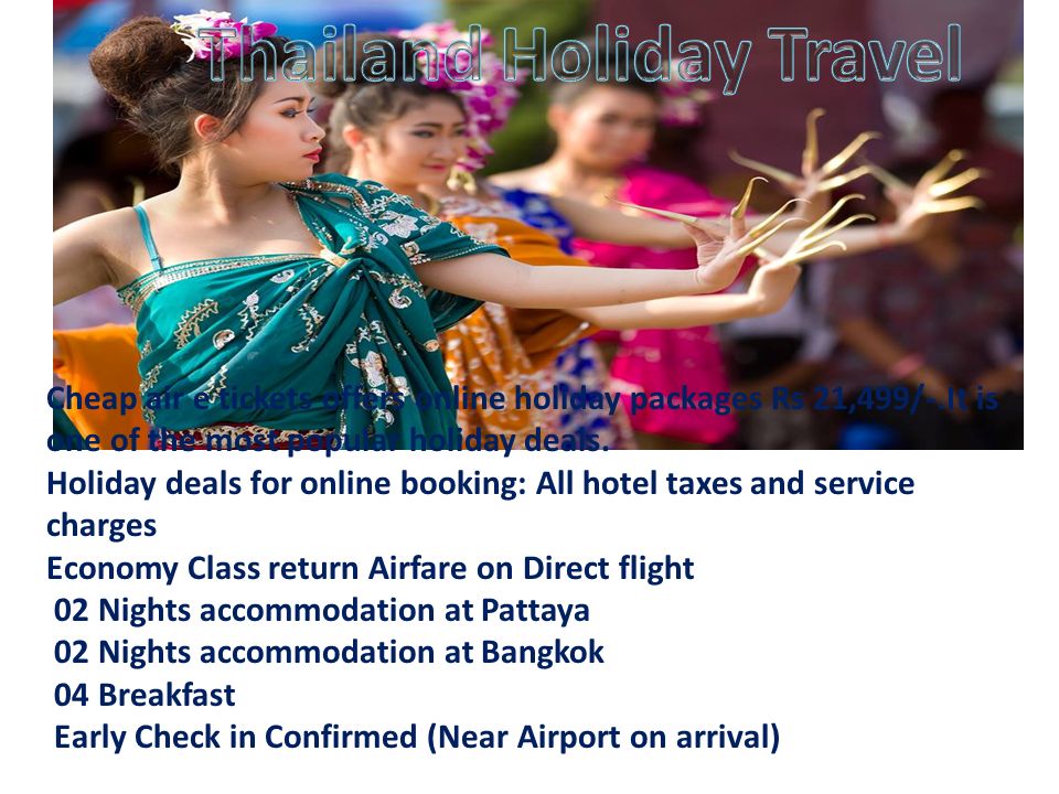 Cheap air e tickets offers online holiday packages Rs 21,499/-.It is one of the most popular holiday deals.