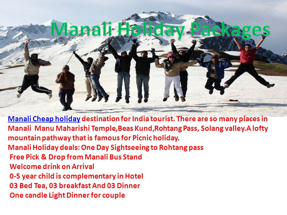 Manali Cheap holidayManali Cheap holiday destination for India tourist.