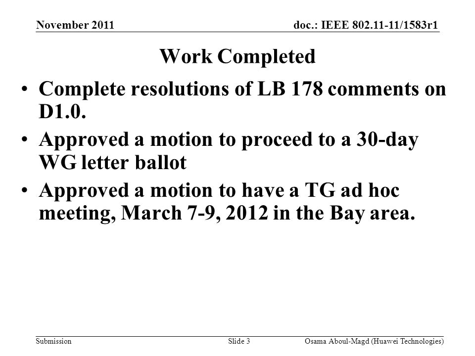 doc.: IEEE /1583r1 Submission Work Completed Complete resolutions of LB 178 comments on D1.0.