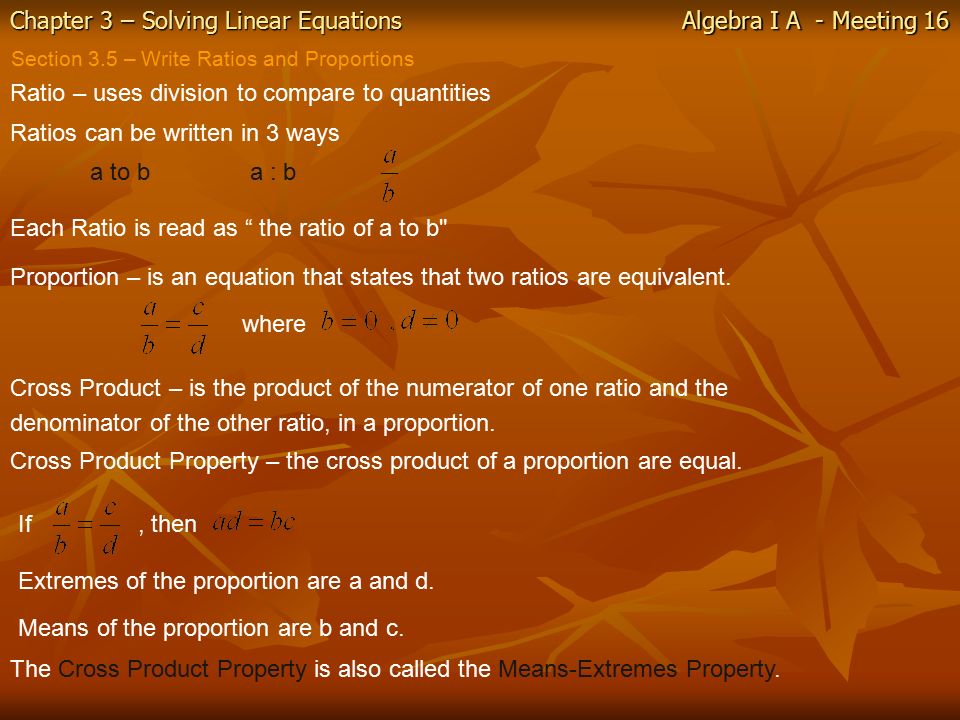 Chapter 3 Solving Linear Equations Algebra I A Meeting 16 Chapter 3 Solving Linear Equations Algebra I A Meeting 16 Section 5 Write Ratios