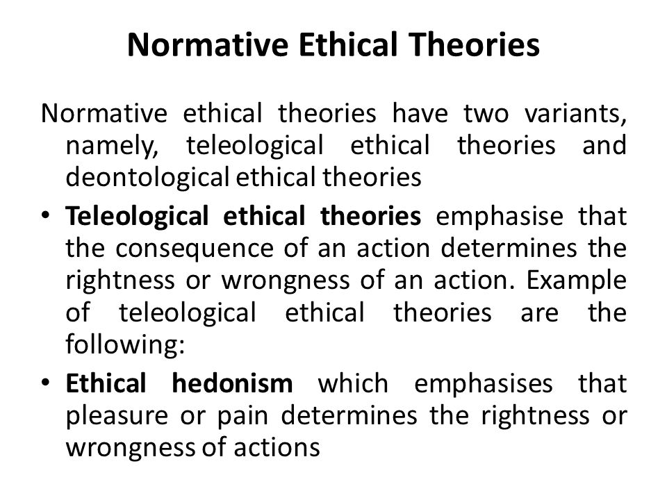 normative ethical theories What is normative ethics that is, in theory, ethics may change for time, place, and circumstance ethical relativism takes full advantage of this theory. normative ethical theories What is normative ethics that is, in theory, ethics may change for time, place, and circumstance ethical relativism takes full advantage of this theory.