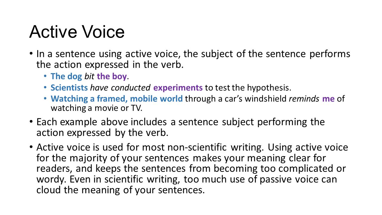 active and passive voice in writing Yes, this makes sense therefore, it is a passive voice sentence to make this sentence active, you will need to put the noun doing the action. active and passive voice in writing Yes, this makes sense therefore, it is a passive voice sentence to make this sentence active, you will need to put the noun doing the action.