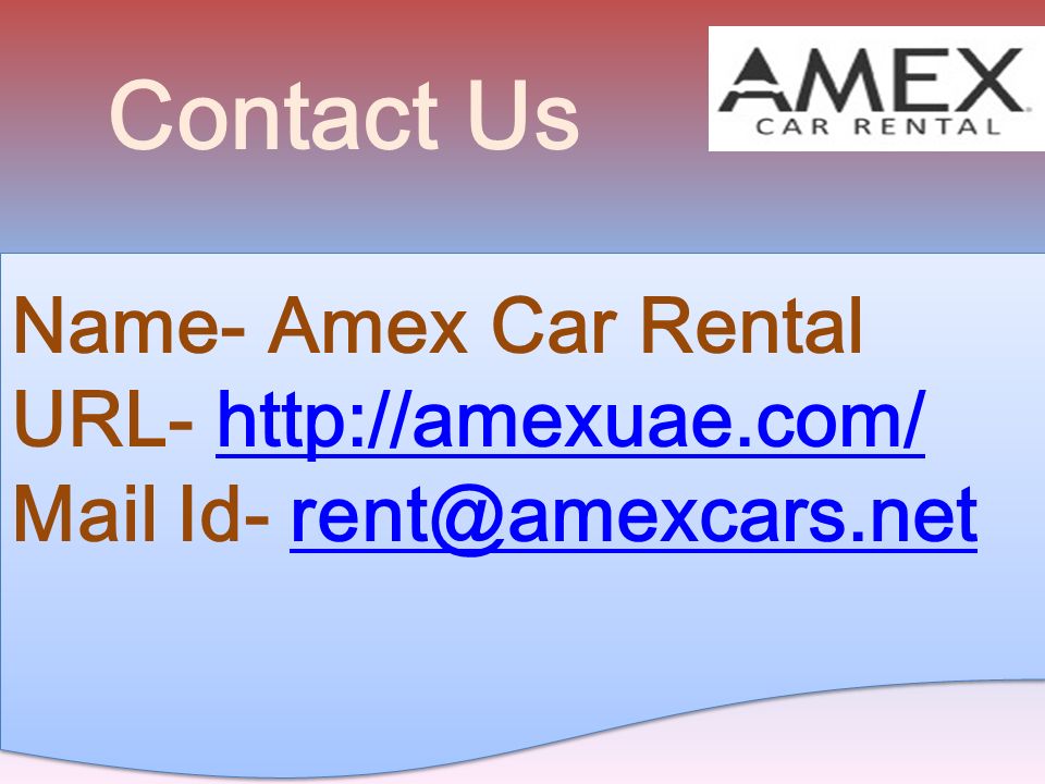Contact Us Name- Amex Car Rental URL-   Mail Id- Name- Amex Car Rental URL-   Mail Id-