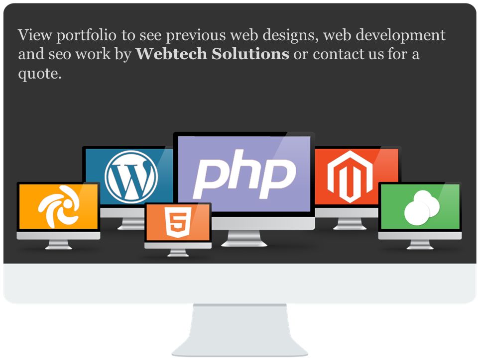 View portfolio to see previous web designs, web development and seo work by Webtech Solutions or contact us for a quote.