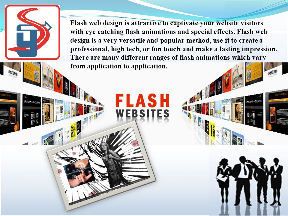 Flash web design is attractive to captivate your website visitors with eye catching flash animations and special effects.