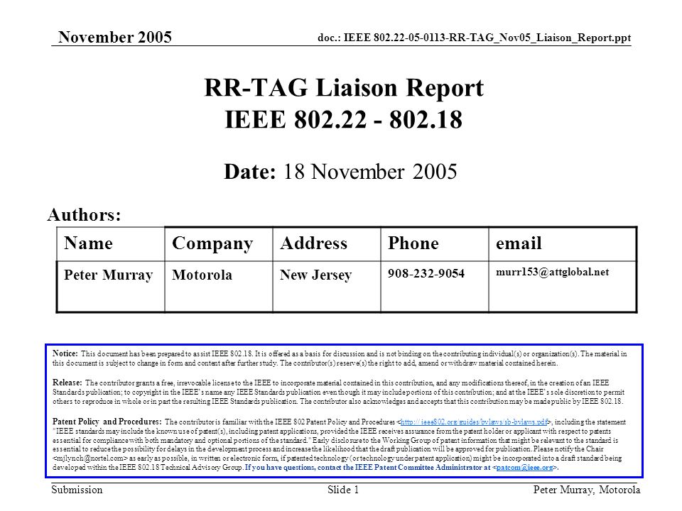 doc.: IEEE RR-TAG_Nov05_Liaison_Report.ppt Submission November 2005 Peter Murray, MotorolaSlide 1 RR-TAG Liaison Report IEEE Notice: This document has been prepared to assist IEEE