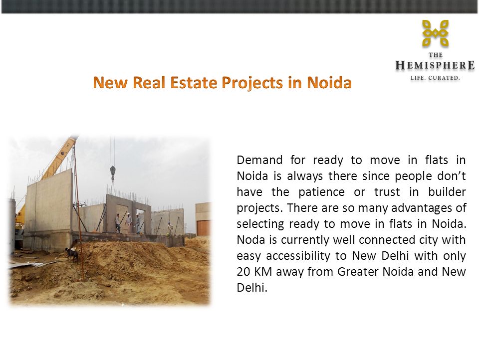 Demand for ready to move in flats in Noida is always there since people don’t have the patience or trust in builder projects.