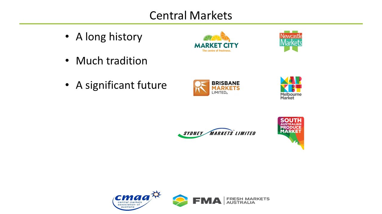 Central Markets A long history Much tradition A significant future