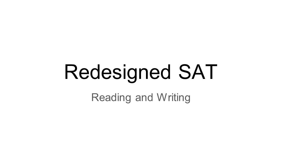 redesigned sat reading and writing.