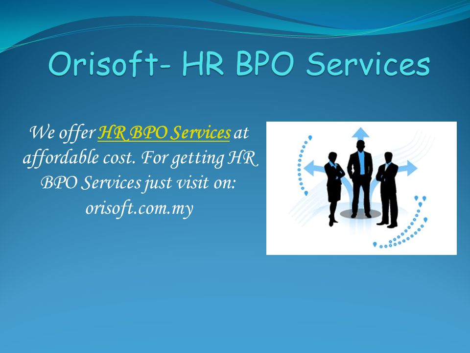 Orisoft- HR BPO Services We offer HR BPO Services at affordable cost.