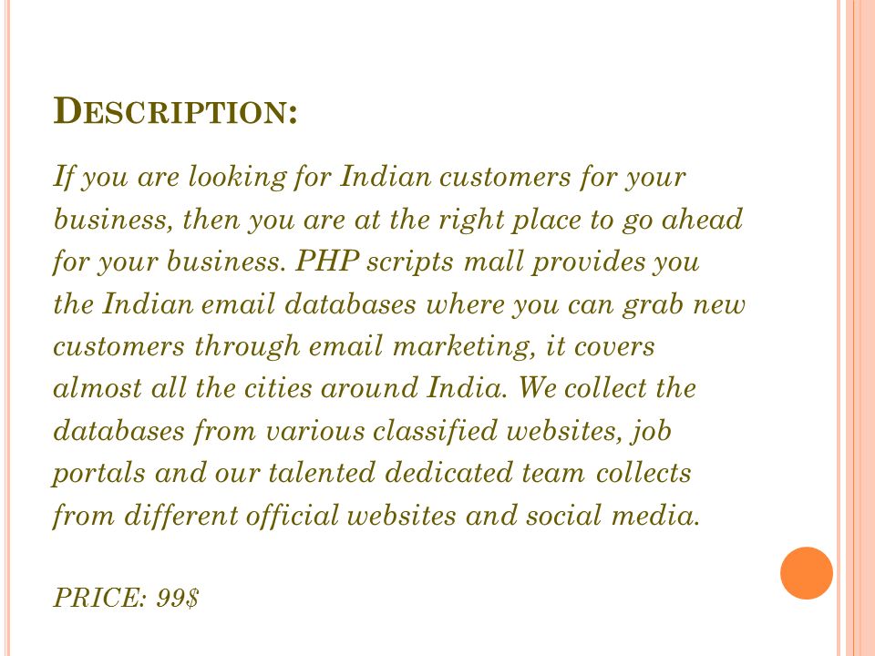 D ESCRIPTION : If you are looking for Indian customers for your business, then you are at the right place to go ahead for your business.