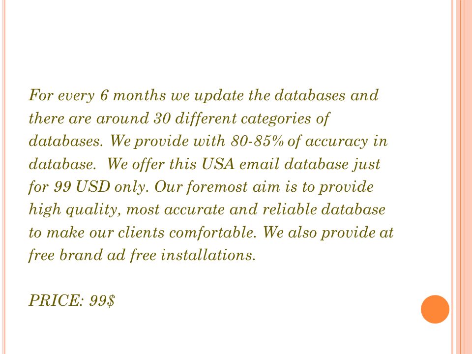 For every 6 months we update the databases and there are around 30 different categories of databases.